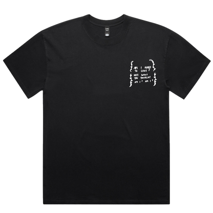 Am I Hard To Love Tee